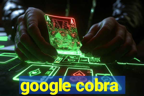 google cobra